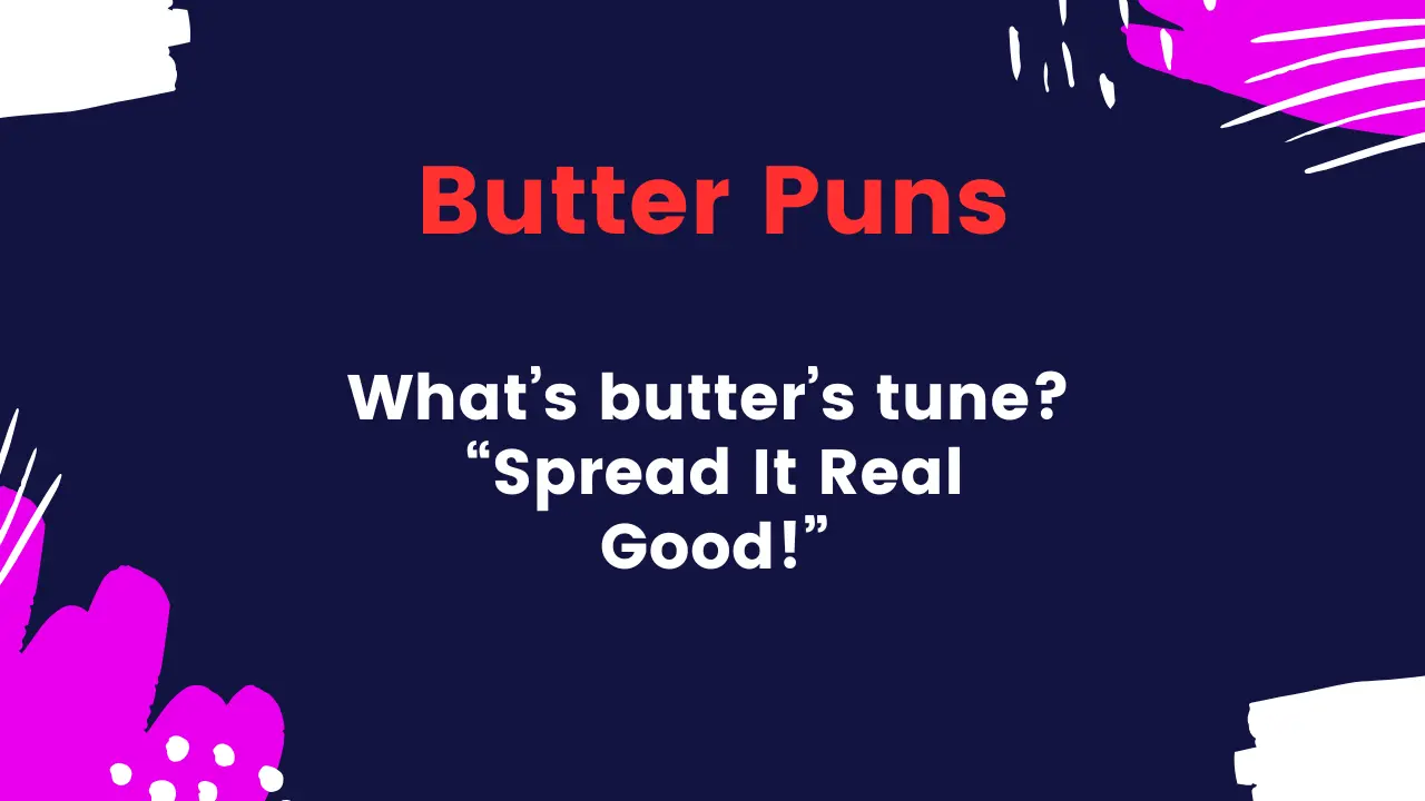 You are currently viewing 200+Butter Puns: Spread the Laughter, One Pat at a Time in 2025