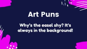 Read more about the article 318 Clever Art Puns That’ll Paint a Smile on Your Face 2025