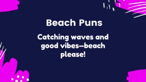Read more about the article 256 Sandy, Salty, and Punny: Beach Puns to Sea and Laugh 2025