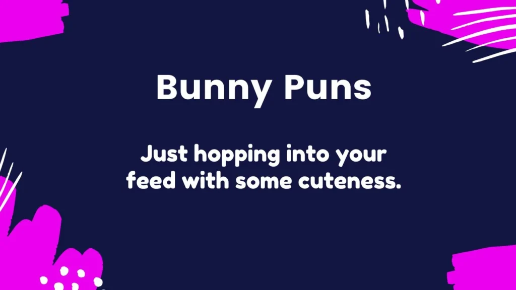 Bunny Puns for Instagram Captions