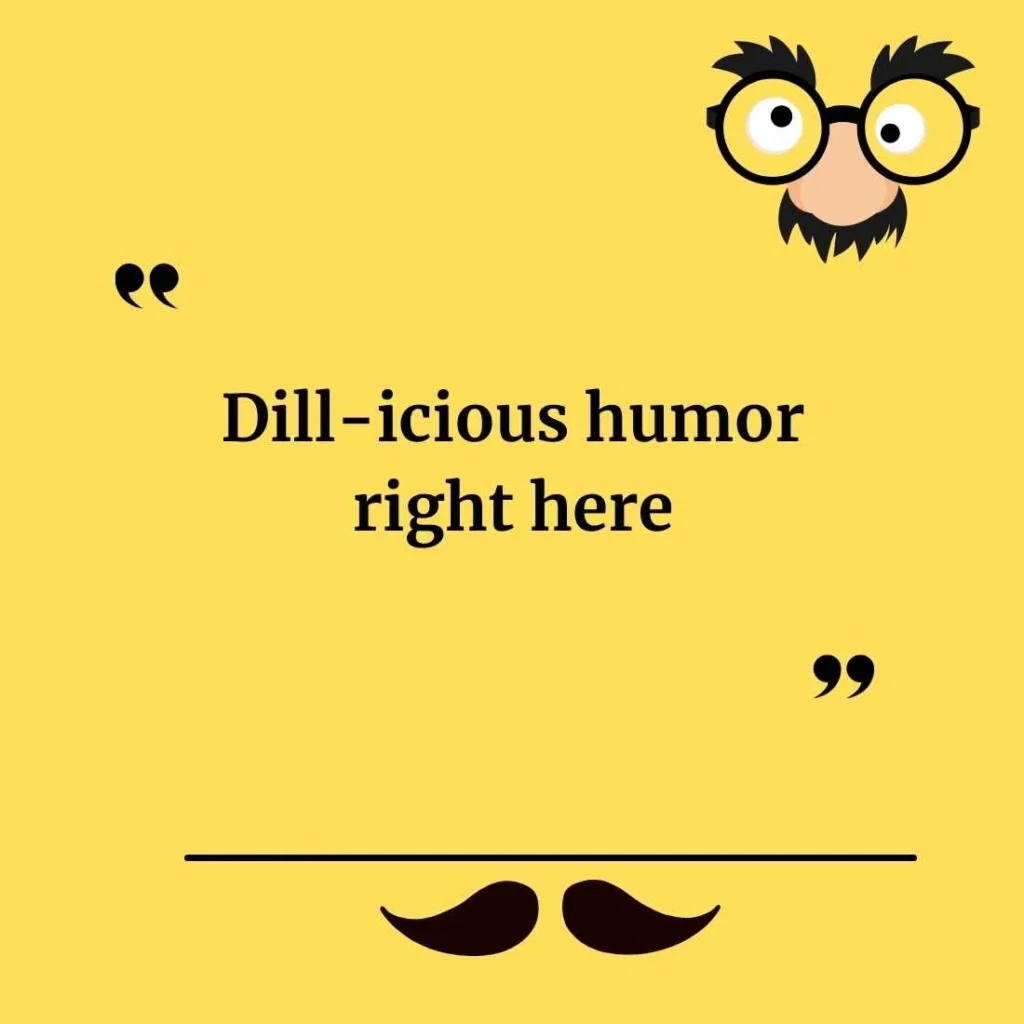 Dill Pickle Puns