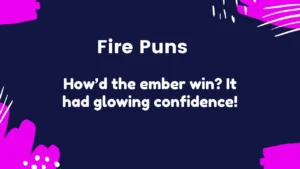 Read more about the article 264 Spicy and Smart Fire Puns That Are on Fire 2025