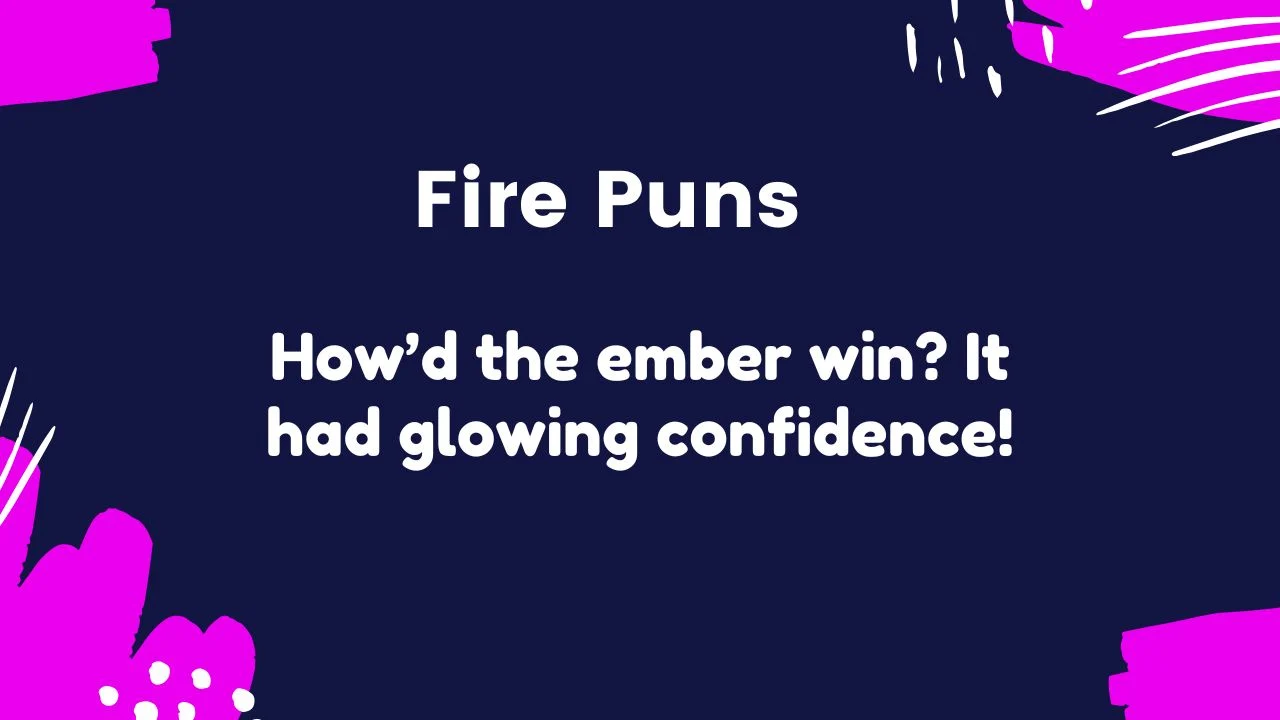 You are currently viewing 264 Spicy and Smart Fire Puns That Are on Fire 2025