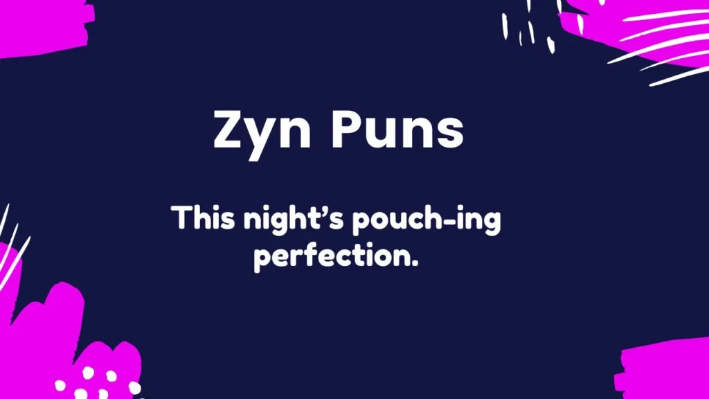 Zyn Puns for Party Banter