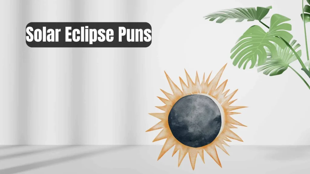 Funny Solar Eclipse Puns for Jokes