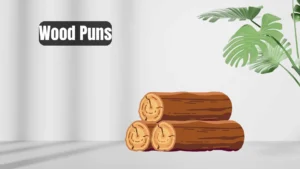 Read more about the article 244 Funny Wood Puns 2025