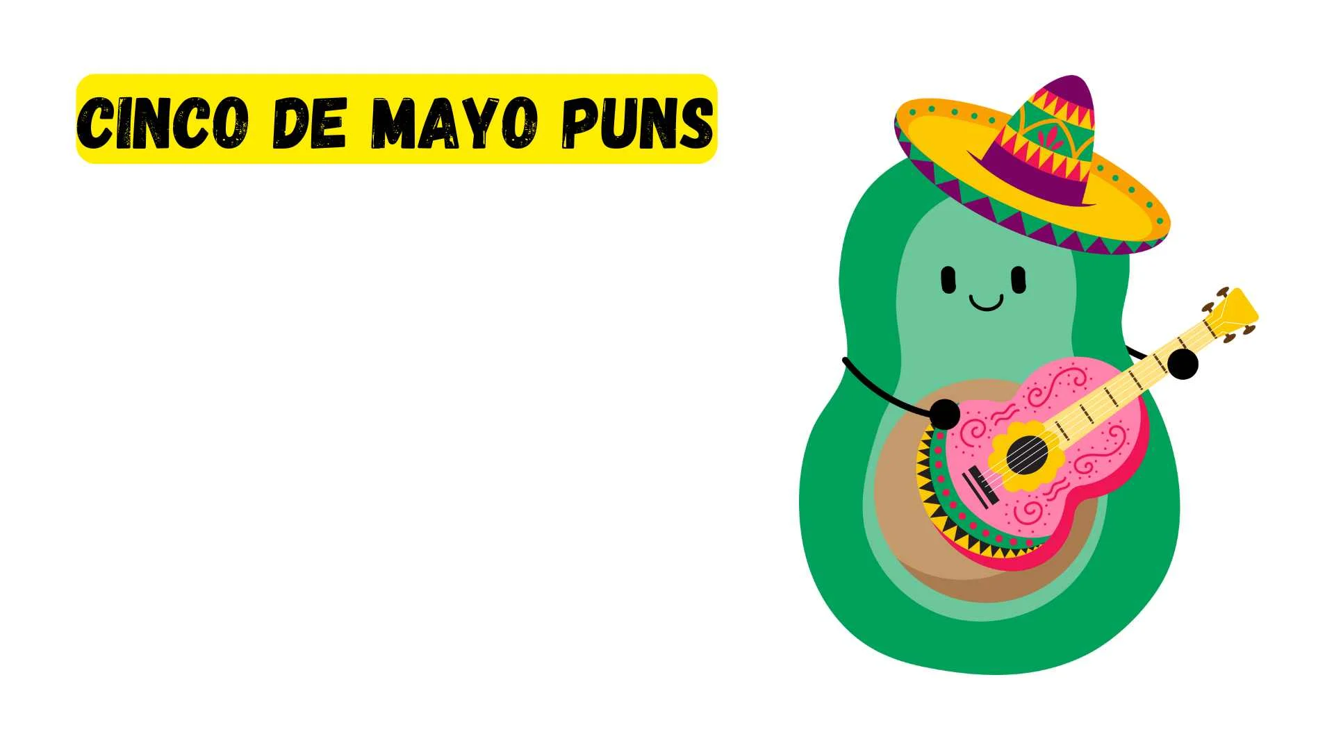 You are currently viewing 287 BEST Cinco de Mayo Puns 2025
