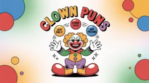 Read more about the article 365 Creative Clown Puns 2025