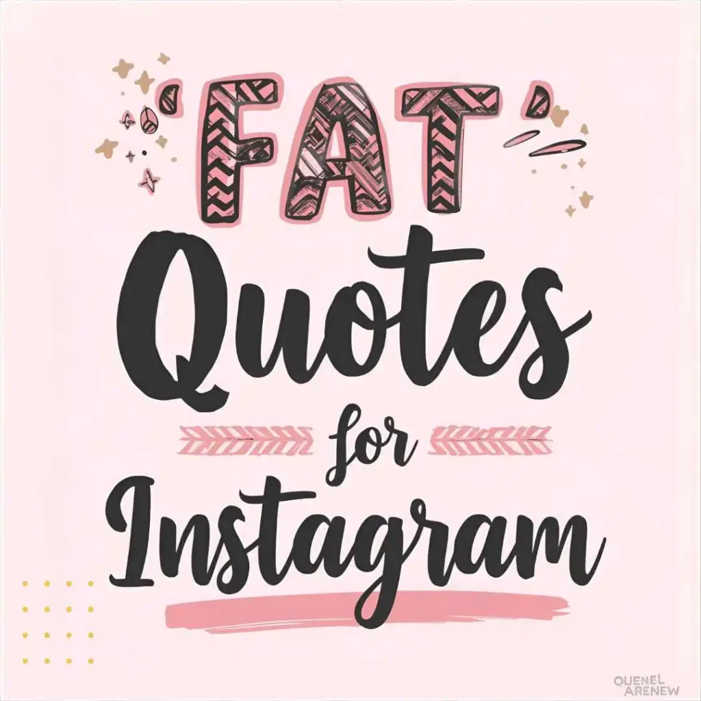 Fat Quotes for Instagram