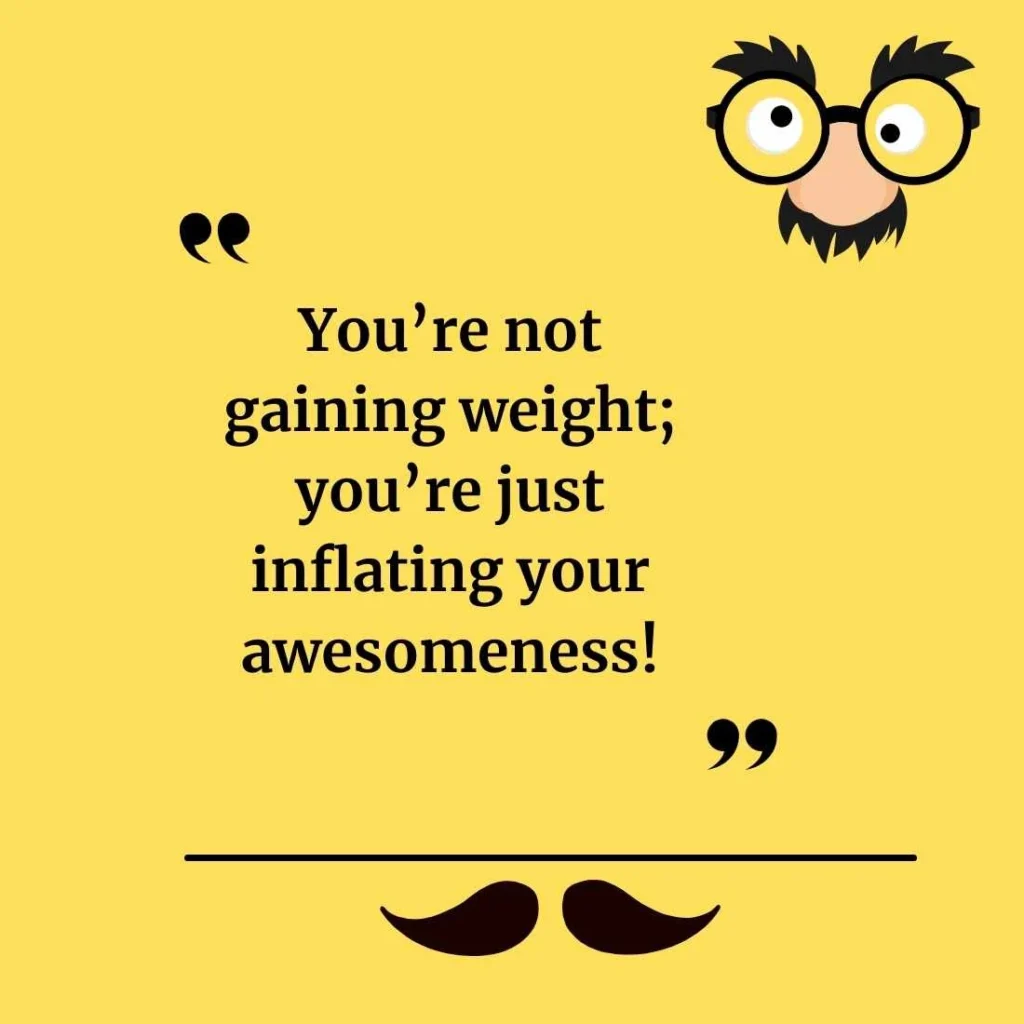 Hilarious Weight Gain Puns for Friends