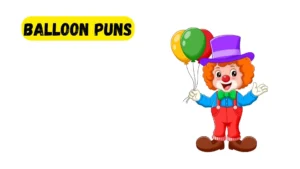 Read more about the article 347 Funny Balloon Puns 2025