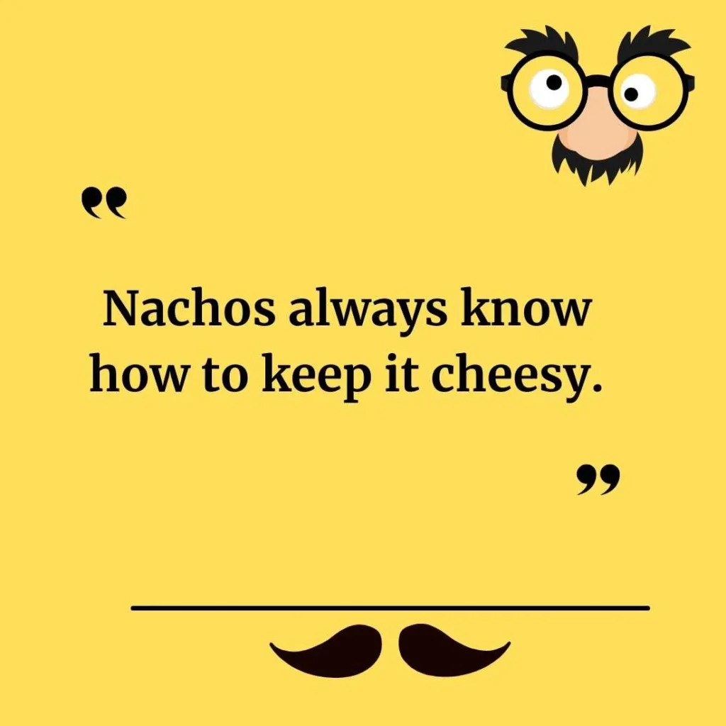 Funny Nacho Puns for Jokes