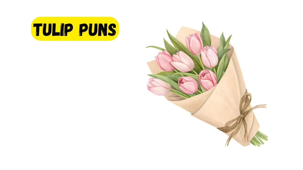 278 Hilarious Tulip Puns 2025