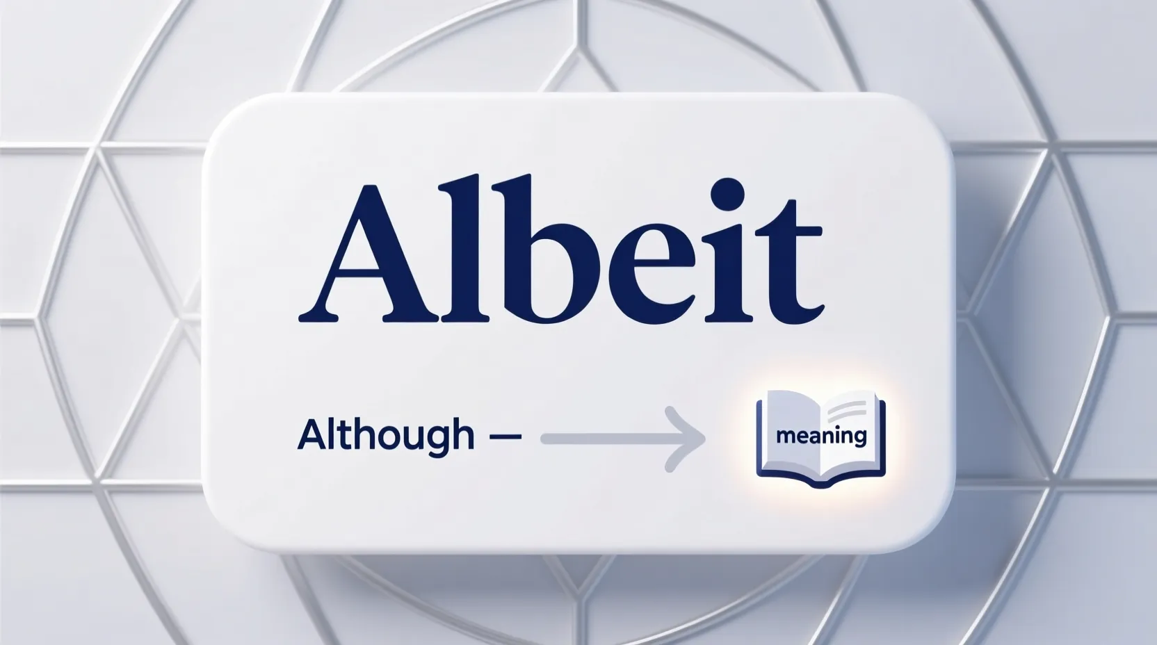 You are currently viewing What Does Albeit Mean Explained Clearly 📝