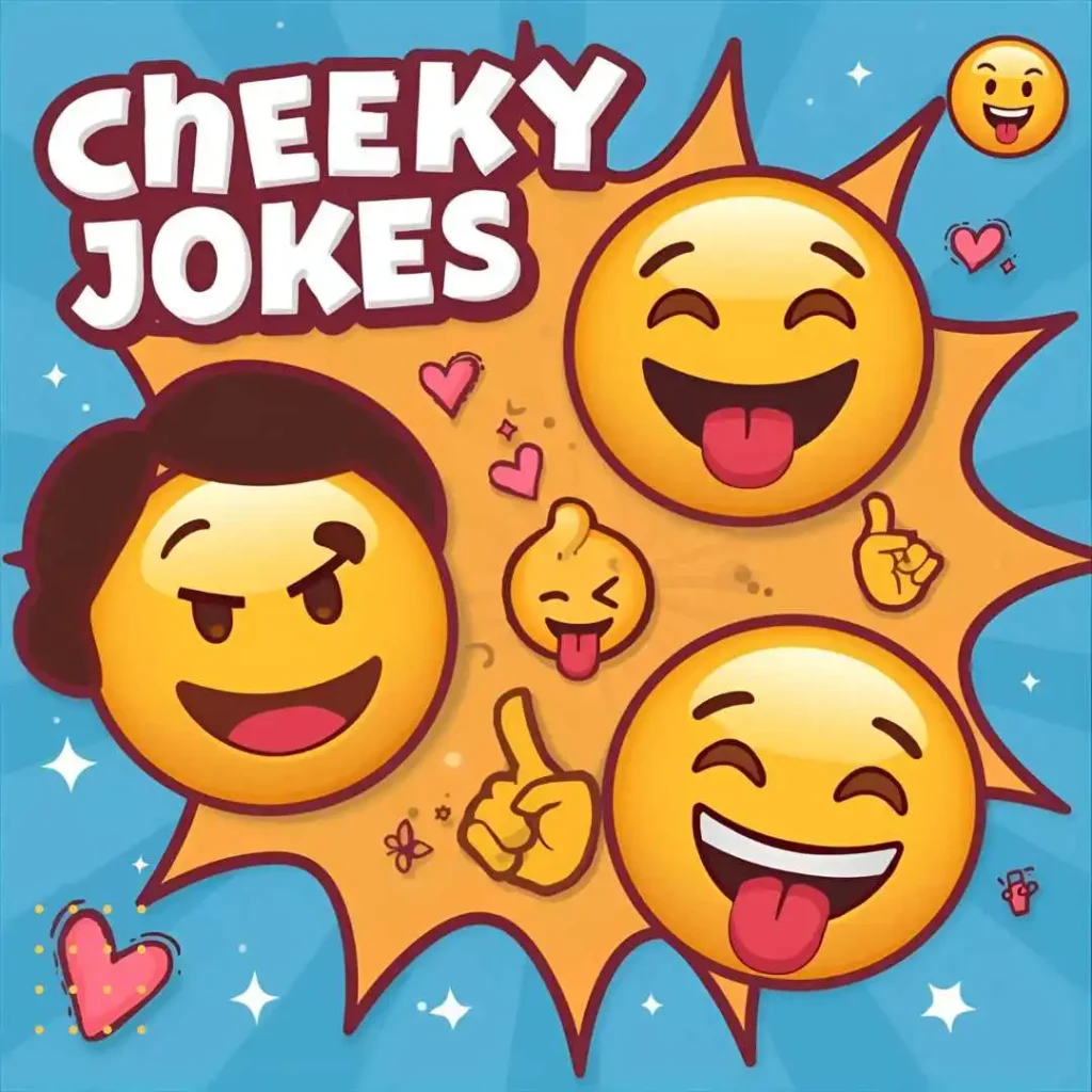 Cheeky Jokes
