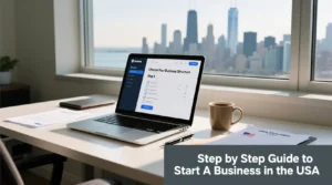 Read more about the article Step by Step Guide to Start a Business in the USA